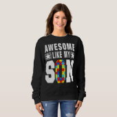 Autististische Pride Day Geweldige zoals mijn zoon Trui (Voorkant volledig)