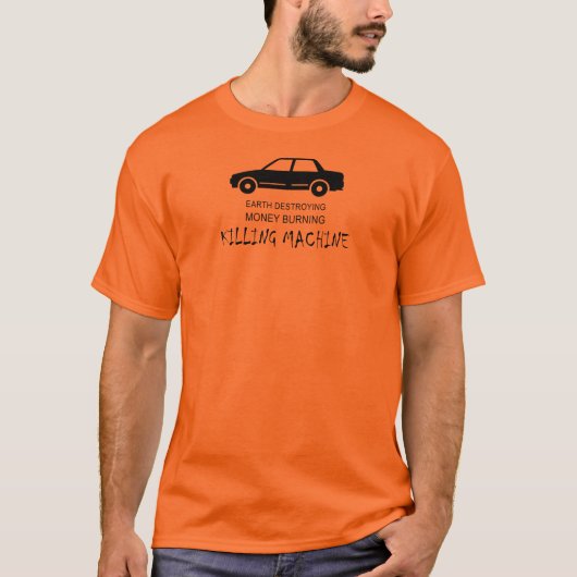 Auto Aarde vernietigt geldverbrandingmachine T-shirt (Voorkant)