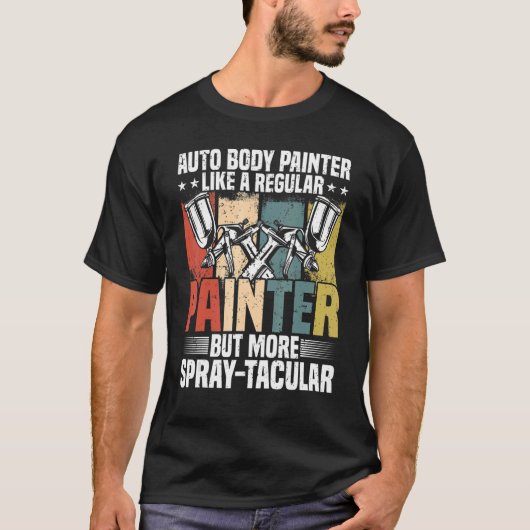 Auto Body Painter Pun Automotive Car Painter Car D T-shirt (Voorkant)