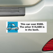 auto, Deze auto kost $500. De overige $14.500 zit Bumpersticker (Op auto)