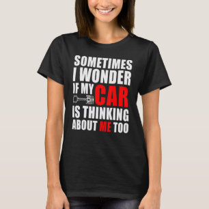Auto enthousiast als mijn auto ook over mij denkt t-shirt