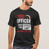 Auto Ja Agent Ik zag de snelheidslimiet auto 1 T-shirt (Voorkant)