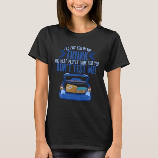 Auto Kofferbak Sarcastische Uitspraak Grap Ironic T-shirt (Voorkant)