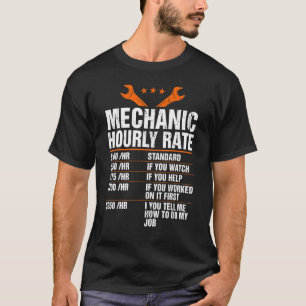 Auto Mechanic Hourly Rate Garage Guy Labor Rates T-shirt