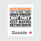 Auto Mechanic Ik probeer dingen Idiot Grappig te m Sticker (Vel)
