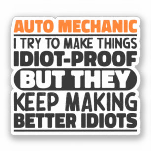 Auto Mechanic Ik probeer dingen Idiot Grappig te m Sticker