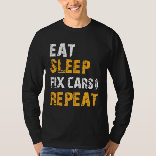 Auto-mechanische ideeën Eat Sleep Fix Cars Herhale T-shirt (Voorkant)