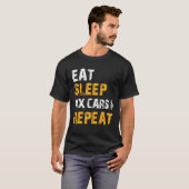 Auto-mechanische ideeën Eat Sleep Fix Cars Herhale T-shirt (Voorkant volledig)