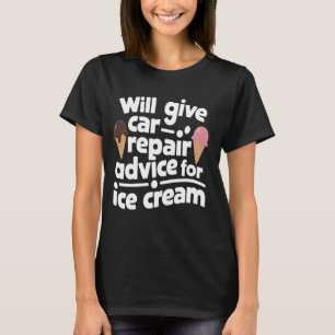 Auto Reparatie Advies voor Ice Cream Car Guy Funny T-shirt