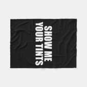 Auto Tinter Window Show Me Your Tints Funny Fleece Deken (Voorkant (Horizontaal))