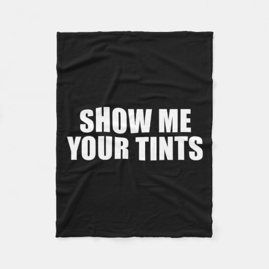 Auto Tinter Window Show Me Your Tints Funny Fleece Deken (Voorkant)