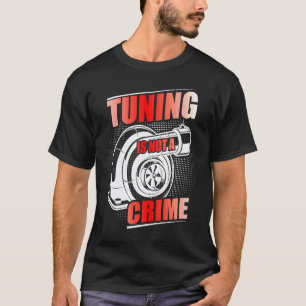 Auto Tuner Outfit Auto Monteur Racen Auto Tuning T-shirt