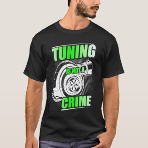 Auto Tuner Outfit Auto Monteur Racen Auto Tuning T-shirt