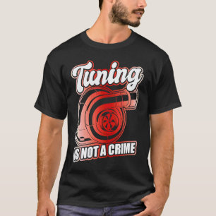 Auto Tuner Outfit Auto Monteur Racen Auto Tuning T-shirt