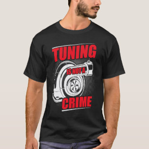Auto Tuner Outfit Auto Monteur Racen Auto Tuning T-shirt