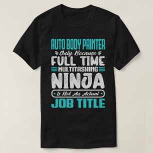 Autobody Schilder Multitasker Grappige Vaardighede T-shirt