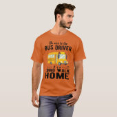 AUTOBUSCHAUFFEUR wees aardig voor de autobuschauff T-shirt (Voorkant volledig)