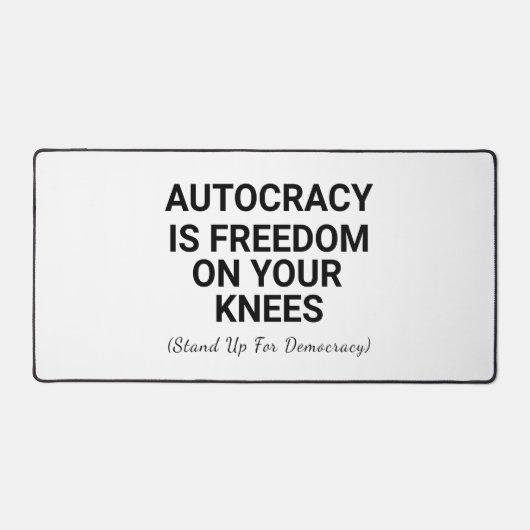 Autocratie is vrijheid op je knieën bureaumat (Voorkant)