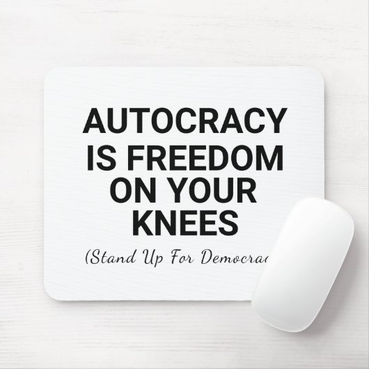 Autocratie is vrijheid op je knieën muismat (Met muis)