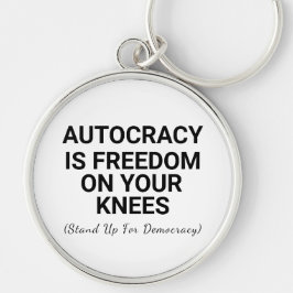 Autocratie is vrijheid op je knieën sleutelhanger