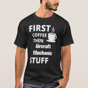 Automonteur Eerst Koffie Dan Werk T-shirt