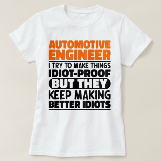 Automotive Engineer Ik probeer het grappig te make T-shirt (Design voorkant)