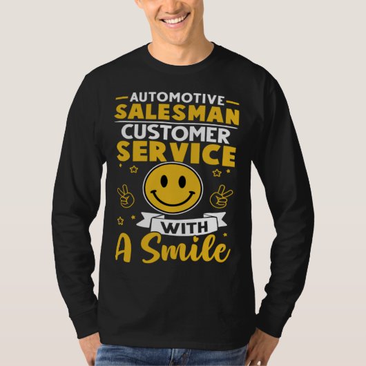 Automotive Salesman Customer Service With A Smile T-shirt (Voorkant)