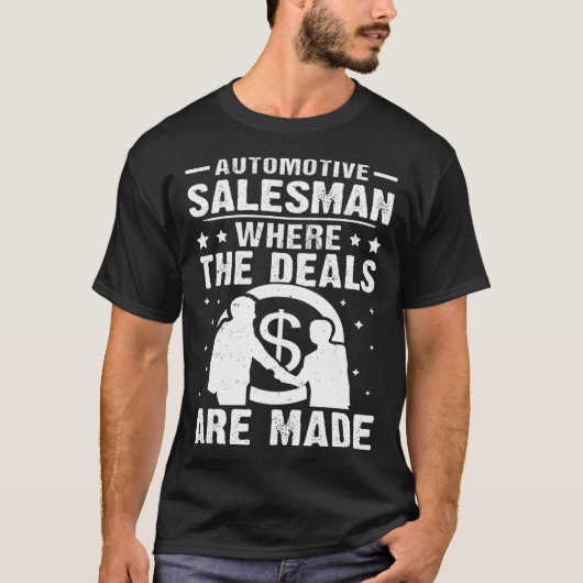 Automotive Salesman Where The Deals Are Made T-shirt (Voorkant)