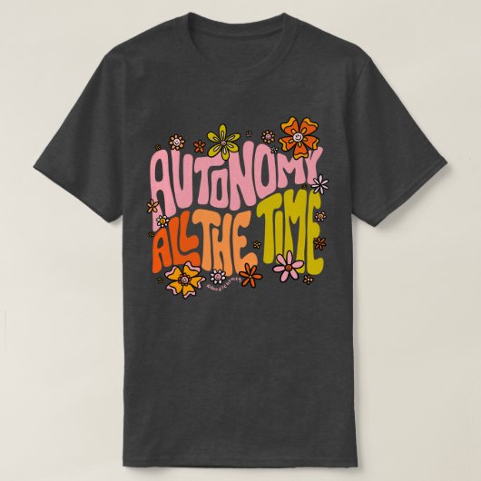 Autonomie de hele tijd t-shirt (Design voorkant)