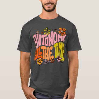 Autonomie de hele tijd t-shirt