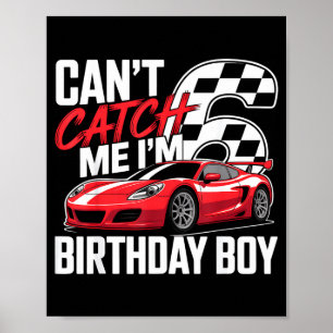 Autoracer 6e verjaardag kan 6 niet vangen poster