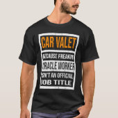 Autovalet omdat mirakelwerker grappige Mannen vrou T-shirt (Voorkant)