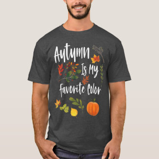 Autumn Is My Favorite ColorFall Season Design T-shirt