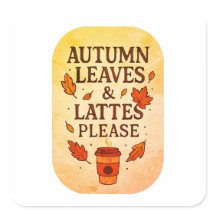 Autumn Leaves and Lattes Please Sticker
