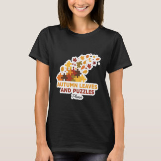 Autumn Leaves and Puzzles Please Fall Lover Quote  T-shirt