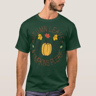 Autumn Leaves en Pumpkins PleaseFall Graphic Art T-shirt
