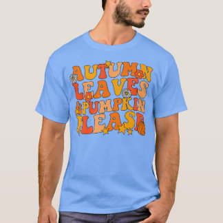 Autumn Leaves Pumpkin Please Groovy Herfst Autumn T-shirt