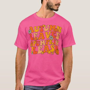 Autumn Leaves Pumpkin Please Groovy Herfst Autumn T-shirt