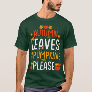 Autumn leaves & pumpkins please t-shirt