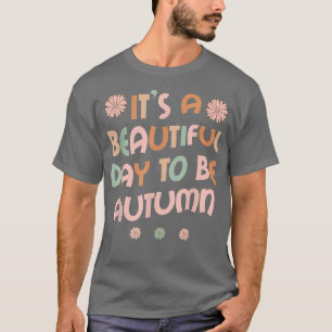 AUTUMN Personalized Name Its A Beautiful Day AUTUM T-shirt