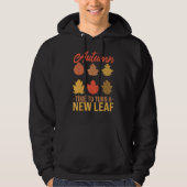 Autumn Time To Turn Over A New Leaf Fall Present C Hoodie (Voorkant)