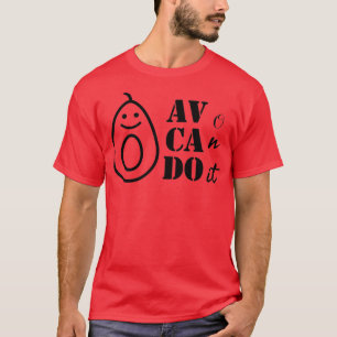 AV CAn Do i avocado I can do it 3 T-shirt