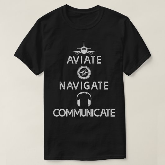 Aviate Navigate Communicate Airplane's Pilot Gift T-shirt (Design voorkant)