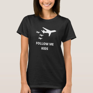 Aviation Dad Of Three Follow Me Kids T-shirt