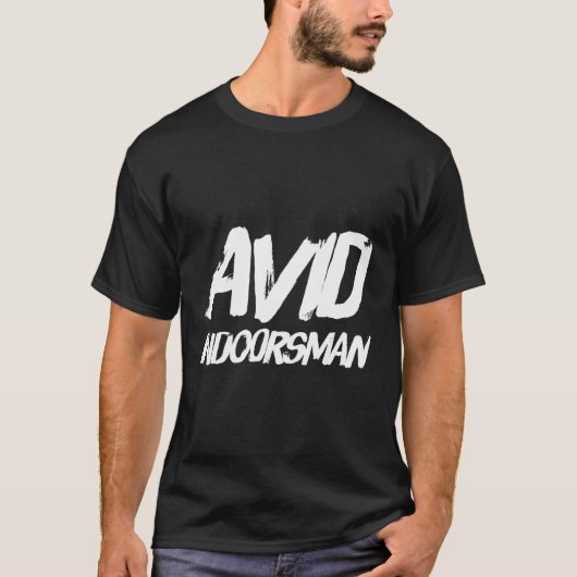 Avid Indoorsman Grappig Guy Gift Parodie Joke T-shirt (Voorkant)