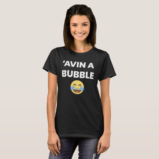 Avin a Bubble Lachend Gezicht Engelse Cockney Rhym T-shirt (Voorkant volledig)
