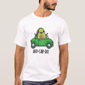 Avo-car-do Grappige Avocado Puns T-shirt (Voorkant)