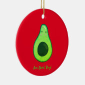 Avo Goede Dag Punny Avocado  Keramisch Ornament (Rechts)