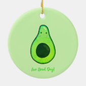 Avo Goede Dag Punny Avocado Kerstmis Keramisch Ornament (Achterkant)