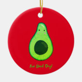Avo Good Day Punny Avocado Keramisch Ornament (Voorkant)